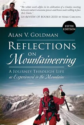 Reflexiones sobre el alpinismo: Un viaje a través de la vida vivida en la montaña (QUINTA EDICIÓN, revisada y ampliada) - Reflections on Mountaineering: A Journey Through Life as Experienced in the Mountains (FIFTH EDITION, Revised and Expanded)