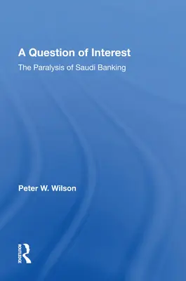 Una cuestión de interés: La parálisis de la banca saudí - A Question of Interest: The Paralysis of Saudi Banking