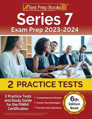 Series 7 Exam Prep 2023-2024: 2 Exámenes de Práctica y Guía de Estudio para la Certificación FINRA [6ª Edición Libro] - Series 7 Exam Prep 2023-2024: 2 Practice Tests and Study Guide for the FINRA Certification [6th Edition Book]