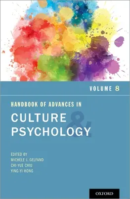 Manual de avances en cultura y psicología, volumen 8 - Handbook of Advances in Culture and Psychology, Volume 8