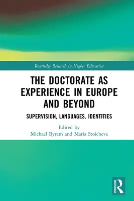 El doctorado como experiencia en Europa y más allá: Supervisión, lenguas, identidades - The Doctorate as Experience in Europe and Beyond: Supervision, Languages, Identities
