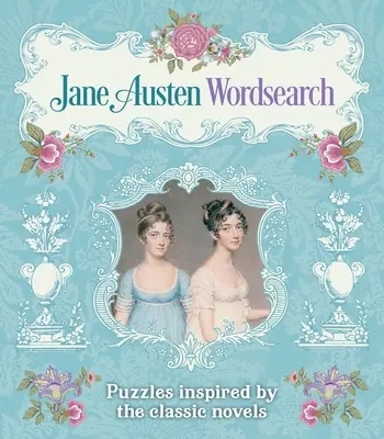 Sopas de letras de Jane Austen: Puzzles inspirados en las novelas clásicas - Jane Austen Wordsearch: Puzzles Inspired by the Classic Novels