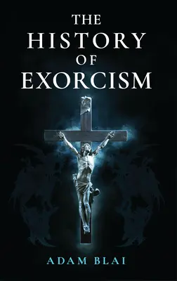 La historia del exorcismo - The History of Exorcism