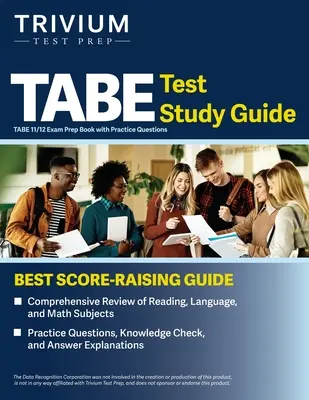 TABE Test Study Guide: TABE 11/12 libro de preparación para el examen con preguntas de práctica - TABE Test Study Guide: TABE 11/12 Exam Prep Book with Practice Questions