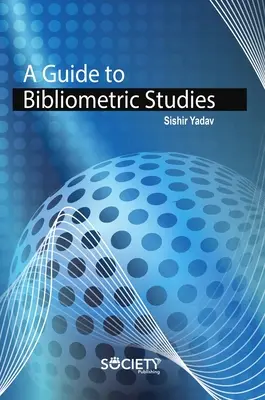 Guía de estudios bibliométricos - A Guide to Bibliometric Studies