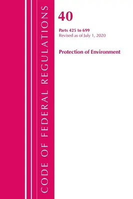 Code of Federal Regulations, Title 40 Protection of the Environment 425-699, Revisado a partir del 1 de julio de 2020 (Oficina del Registro Federal (U S )) - Code of Federal Regulations, Title 40 Protection of the Environment 425-699, Revised as of July 1, 2020 (Office of the Federal Register (U S ))