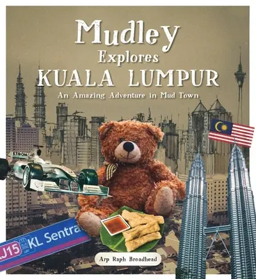 Mudley explora Kuala Lumpur: Una asombrosa aventura en la ciudad del barro - Mudley Explores Kuala Lumpur: An Amazing Adventure Into Mudtown