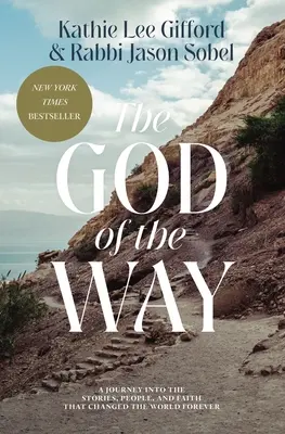 El Dios del Camino: Un viaje a las historias, las personas y la fe que cambiaron el mundo para siempre - The God of the Way: A Journey Into the Stories, People, and Faith That Changed the World Forever