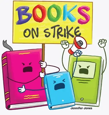 Libros en huelga: Un libro infantil divertido, rimado y de lectura en voz alta sobre el respeto y la responsabilidad - Books on Strike: A Funny, Rhyming, Read Aloud Kid's Book About Respect and Responsibility