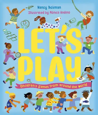 A jugar: Juegos infantiles de todo el mundo - Let's Play: Children's Games from Around the World