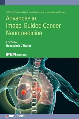 Avances en nanomedicina oncológica guiada por imágenes - Advances in Image-Guided Cancer Nanomedicine