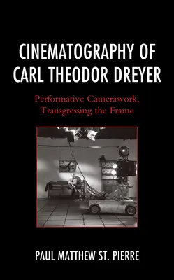 La cinematografía de Carl Theodor Dreyer: Cámara performativa, transgresión del encuadre - Cinematography of Carl Theodor Dreyer: Performative Camerawork, Transgressing the Frame