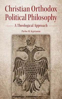 Filosofía política ortodoxa cristiana: A Theological Approach - Christian Orthodox Political Philosophy: A Theological Approach