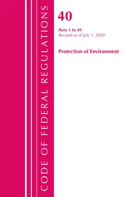 Code of Federal Regulations, Title 40 Protection of the Environment 1-49, Revisado a partir del 1 de julio de 2020 (Oficina del Registro Federal (U S )) - Code of Federal Regulations, Title 40 Protection of the Environment 1-49, Revised as of July 1, 2020 (Office of the Federal Register (U S ))