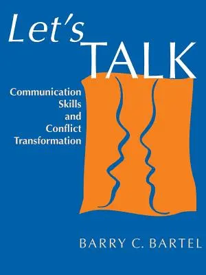 Hablemos: Habilidades de comunicación y transformación de conflictos - Let's Talk: Communication Skills and Conflict Transformation