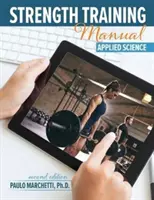 Manual de entrenamiento de la fuerza: Ciencia Aplicada - Strength Training Manual: Applied Science