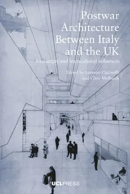 Arquitectura de posguerra entre Italia y el Reino Unido: Intercambios e influencias transculturales - Post-war Architecture between Italy and the UK: Exchanges and transcultural influences