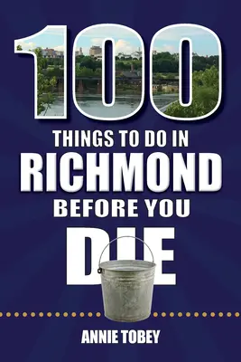 100 cosas que hacer en Richmond antes de morir - 100 Things to Do in Richmond Before You Die