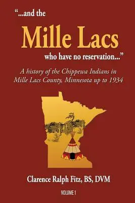 ...y los Mille Lacs que no tienen reserva..: Historia de los indios chippewa del condado de Mille Lacs, Minnesota, hasta 1934 - ...and the Mille Lacs who have no reservation...: A history of the Chippewa Indians in Mille Lacs County, Minnesota up to 1934