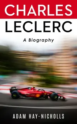 Charles Leclerc: Biografía - Charles Leclerc: A Biography