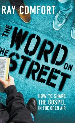 La palabra en la calle: Cómo compartir el Evangelio al aire libre - The Word on the Street: How to Share The Gospel In The Open Air