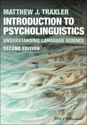 Introducción a la psicolingüística - Comprender la ciencia del lenguaje (Traxler Matthew J. (University of California Davis USA)) - Introduction to Psycholinguistics - Understanding Language Science (Traxler Matthew J. (University of California Davis USA))