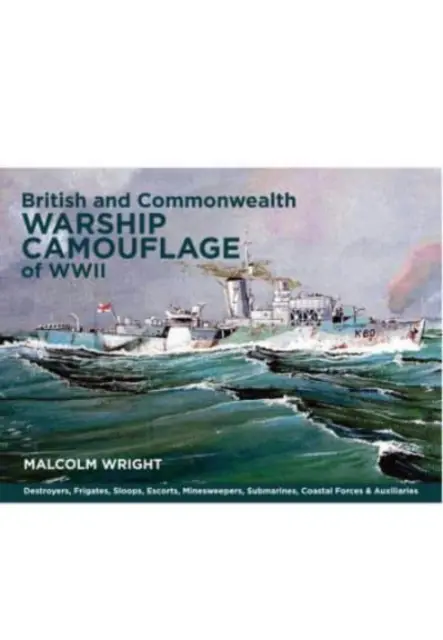Camuflaje de buques de guerra británicos y de la Commonwealth de la Segunda Guerra Mundial: Volume I - Destroyers, Frigates, Escorts, Minesweepers, Coastal Warfare Craft, Submarines & Auxil - British and Commonwealth Warship Camouflage of WWII: Volume I - Destroyers, Frigates, Escorts, Minesweepers, Coastal Warfare Craft, Submarines & Auxil