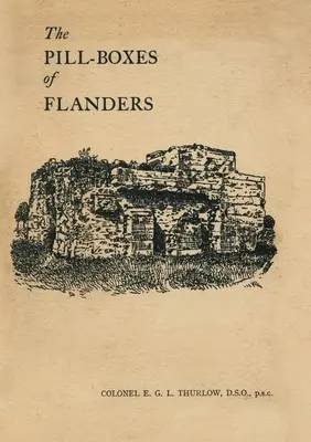 Las cajas de píldoras de Flandes - The Pill-Boxes of Flanders