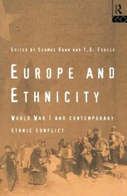 Europa y la etnicidad: La Primera Guerra Mundial y los conflictos étnicos contemporáneos - Europe and Ethnicity: The First World War and Contemporary Ethnic Conflict