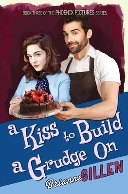 A Kiss to Build a Grudge On: Phoenix Pictures, Libro 3 - A Kiss to Build a Grudge On: Phoenix Pictures, Book 3