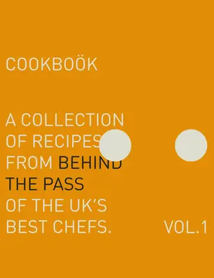 Detrás del pase: Una colección de recetas de behind the pass de los mejores chefs del Reino Unido - Behind the Pass: A Collection of Recipes from Behind the Pass of the Uk's Best Chefs