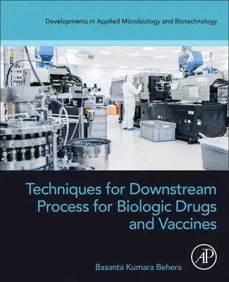 Técnicas para el proceso descendente de fármacos biológicos y vacunas - Techniques for Downstream Process for Biologic Drugs and Vaccines