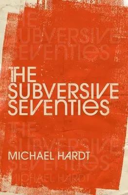 Los subversivos años setenta - The Subversive Seventies