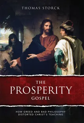 El Evangelio de la Prosperidad: Cómo la codicia y la mala filosofía distorsionaron las enseñanzas de Cristo - The Prosperity Gospel: How Greed and Bad Philosophy Distorted Christ's Teachings