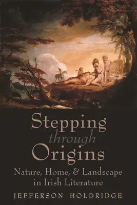 Pisando Orígenes: Naturaleza, hogar y paisaje en la literatura irlandesa - Stepping Through Origins: Nature, Home, and Landscape in Irish Literature