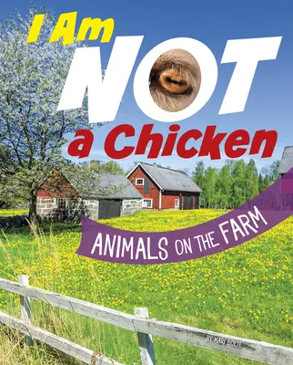 No soy un pollo Animales de granja - I Am Not a Chicken: Animals on the Farm