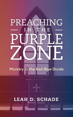 Predicar en la Zona Púrpura: El ministerio en la división rojo-azul - Preaching in the Purple Zone: Ministry in the Red-Blue Divide