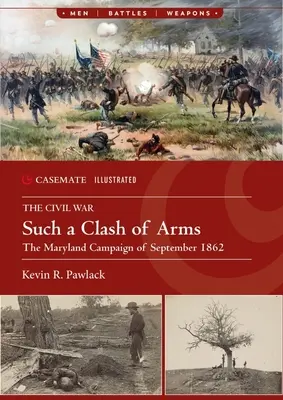 Semejante choque de armas: La campaña de Maryland, septiembre de 1862 - Such a Clash of Arms: The Maryland Campaign, September 1862