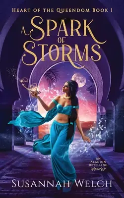 Una Chispa de Tormentas: Una adaptación de Aladino - A Spark of Storms: An Aladdin Retelling