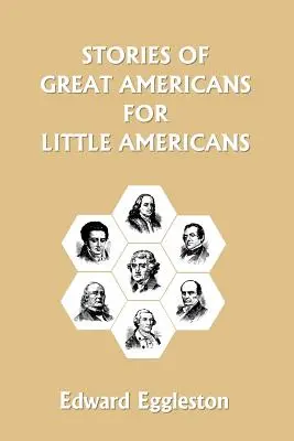 Historias de grandes americanos para pequeños americanos (Clásicos de ayer) - Stories of Great Americans for Little Americans (Yesterday's Classics)