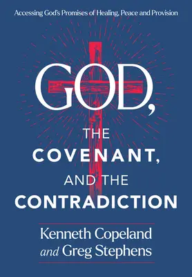 Dios, el Pacto y la Contradicción: Accediendo a las Promesas de Dios de Sanación, Paz y Provisión - God, the Covenant and the Contradiction: Accessing God's Promises of Healing, Peace and Provision