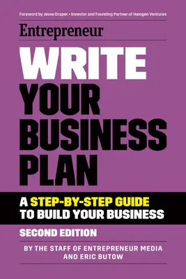 Redacte su plan de empresa: Guía paso a paso para crear su empresa - Write Your Business Plan: A Step-By-Step Guide to Build Your Business