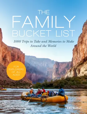 La lista de cosas que hacer en familia: 1.000 viajes y recuerdos por todo el mundo - The Family Bucket List: 1,000 Trips to Take and Memories to Make Around the World