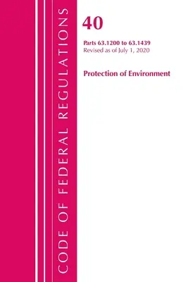 Code of Federal Regulations, Title 40 Protection of the Environment 63.1200-63.1439, Revisado a partir del 1 de julio de 2020 - Code of Federal Regulations, Title 40 Protection of the Environment 63.1200-63.1439, Revised as of July 1, 2020