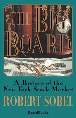 El Gran Tablero: Historia de la Bolsa de Nueva York - The Big Board: A History of the New York Stock Market