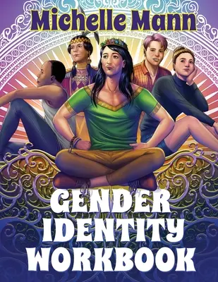 Cuaderno de identidad de género para adolescentes: Un viaje a través del género, empoderándote a través de la comprensión y la expresión - The Gender Identity Workbook for Teens: A Journey Through Gender, Empowering Yourself Through Understanding and Expression