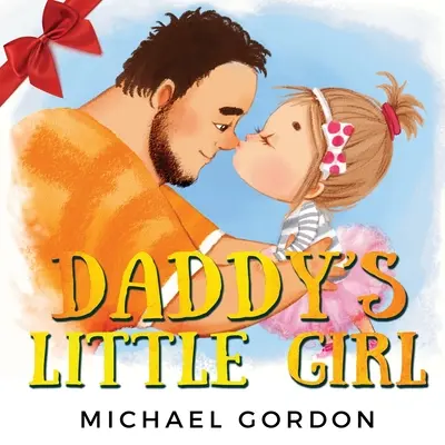 La niñita de papá Libro infantil sobre una niña mona y su papá superhéroe - Daddy's Little Girl: Childrens book about a Cute Girl and her Superhero Dad