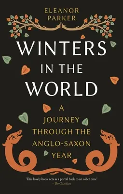 Inviernos en el mundo: Un viaje por el año anglosajón - Winters in the World: A Journey Through the Anglo-Saxon Year