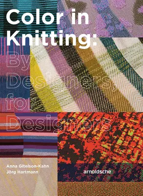 Color in Knitting: Por diseñadores, para diseñadores - Color in Knitting: By Designers, for Designers