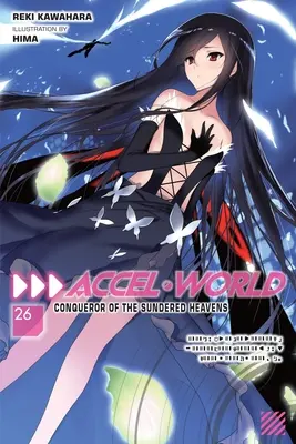 Accel World, Vol. 26 (Novela Ligera): Conqueror of the Sundered Heavens - Accel World, Vol. 26 (Light Novel): Conqueror of the Sundered Heavens